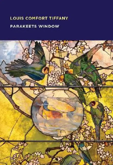 Louis Comfort Tiffany: Parakeet Window by Nonie Gadsden