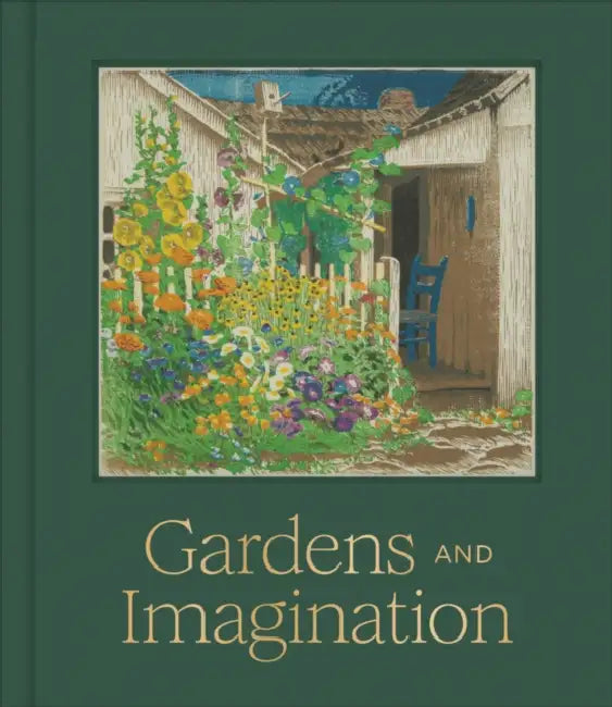 Gardens and Imagination: Framing Nature in Art by Karen E. Haas, Courtney Leigh Harris, Meghan Melvin