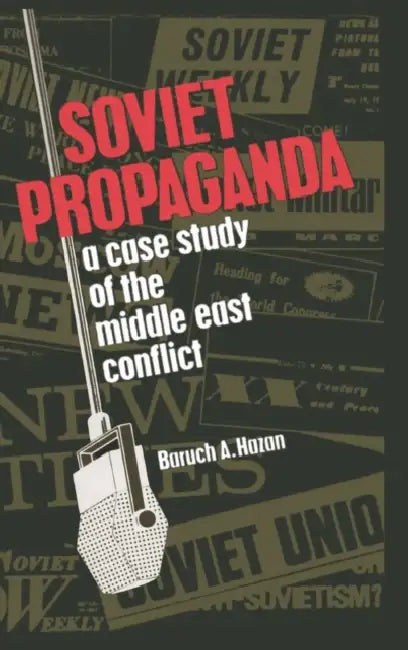 Soviet Propaganda by Baruch A. Hazan
