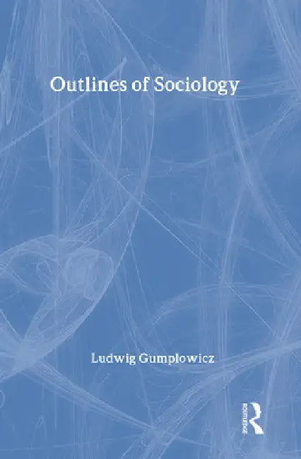 Outlines of Sociology by Ludwig Gumplowicz