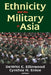 Ethnicity and the Military in Asia by DeWitt C. Ellinwood