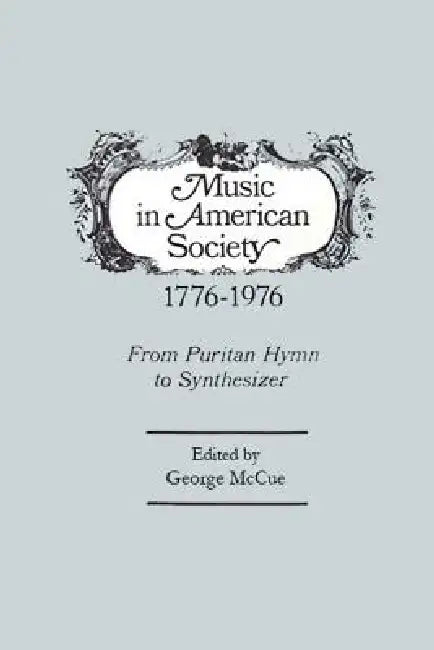 Music in American Society by George McCue
