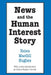 News and the Human Interest Story by Helen Macgill Hughes