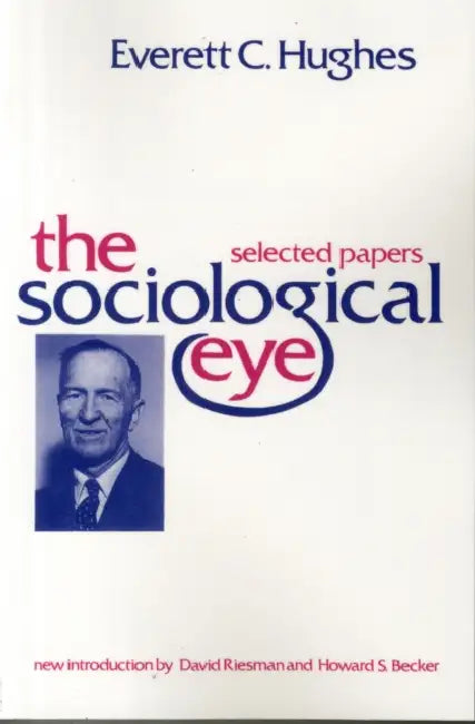 The Sociological Eye by Florian Znaniecki, Everett C. Hughes