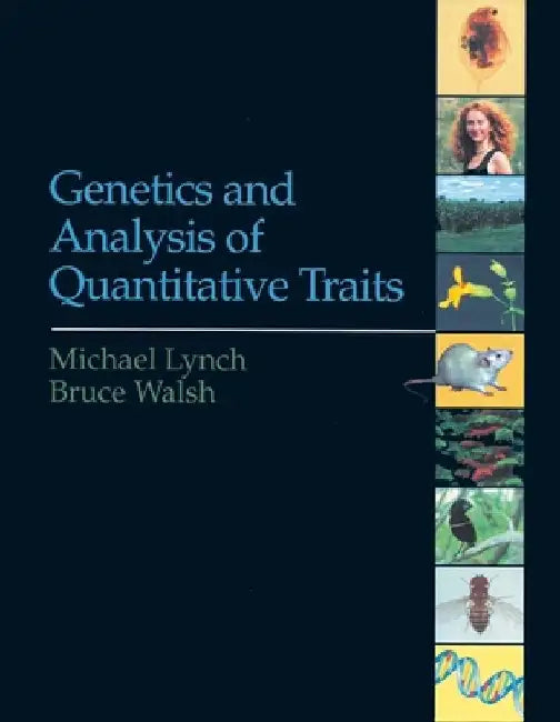 Genetics and Analysis of Quantitative Traits by Michael (, Indiana University) Lynch