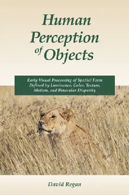 Human Perception of Objects by David M. Regan