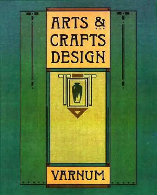 Arts & Crafts Design by William H. Varnum