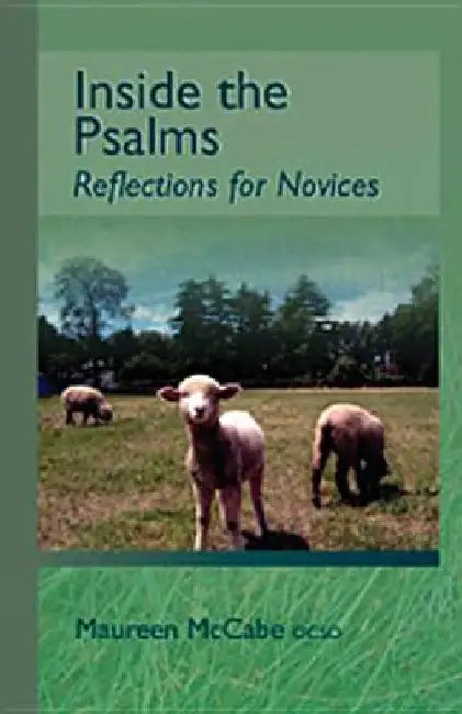Inside the Psalms: Reflections for Novices Volume 3 by Maureen McCabe