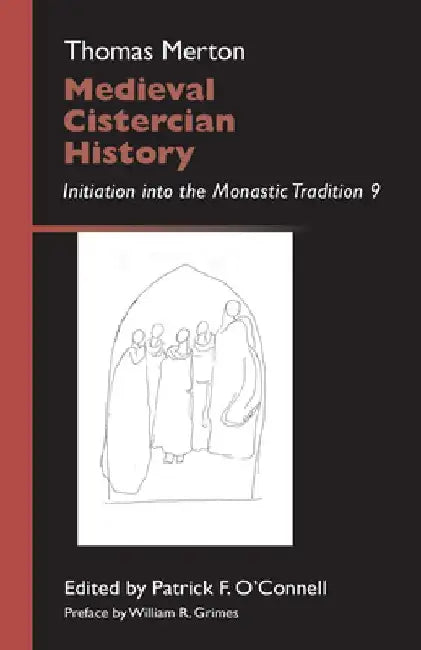 Medieval Cistercian History: Initiation Into the Monastic Tradition 9 Volume 43 by Thomas Merton