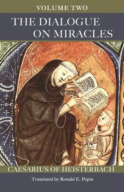 The Dialogue on Miracles: Volume 2 by Caesarius of Heisterbach