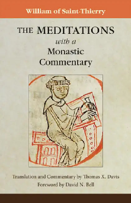 The Meditations with a Monastic Commentary: Volume 91 by William of Saint-Thierry