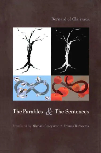 The Parables and the Sentences: Volume 55 by Bernard of Clairvaux, Michael Casey, Francis R. Swietek