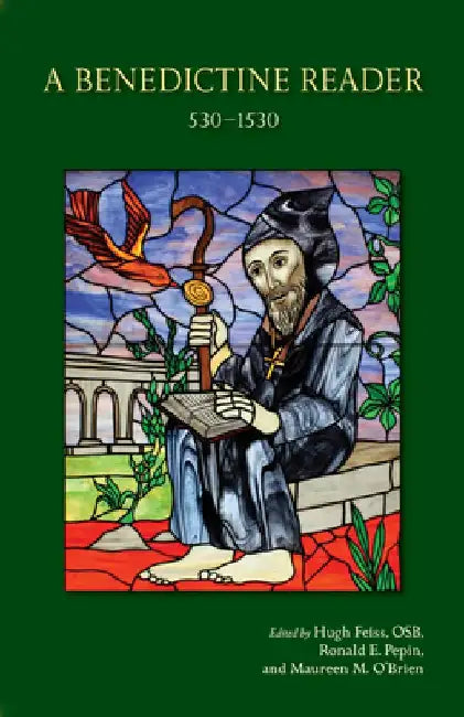 A Benedictine Reader: 530-1530 Volume 275 by Hugh B. Feiss
