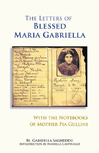 The Letters of Blessed Maria Gabriella with the Notebooks of Mother Pia Gullini: Volume 57 by Gabriella Sagheddu
