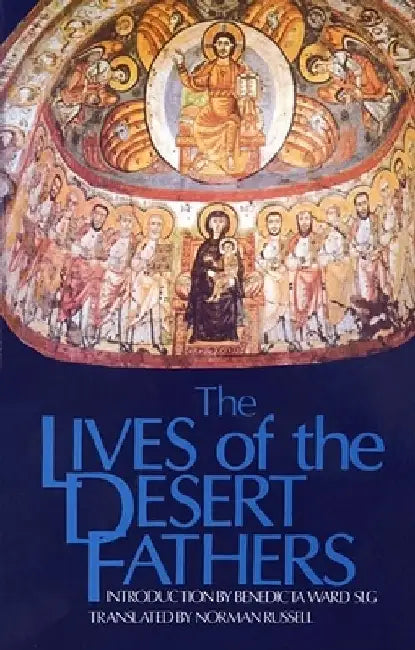 Lives of the Desert Fathers: The Historia Monachorum in Aegypto by Norman Russell