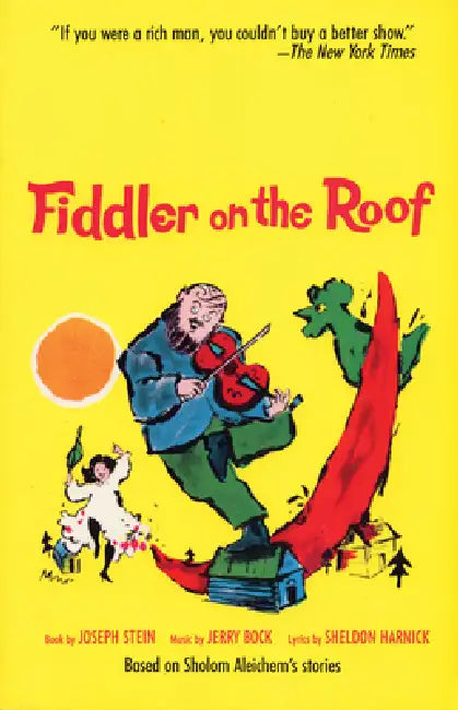 Fiddler on the Roof: Based on Sholom Aleichem's Stories by Joseph Stein