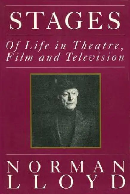 Stages: Of Life in Theatre, Film and Television by Norman Lloyd
