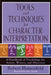 Tools and Techniques for Character Interpretation: A Handbook of Psychology for Actors, Writers and Directors by Robert Blumenfeld