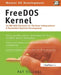FreeDOS Kernel: An Ms-DOS Emulator for Platform Independence & Embedded System Development by Pat Villani