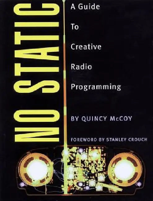 No Static: A Guide to Creative Radio Programming by Quincy McCoy