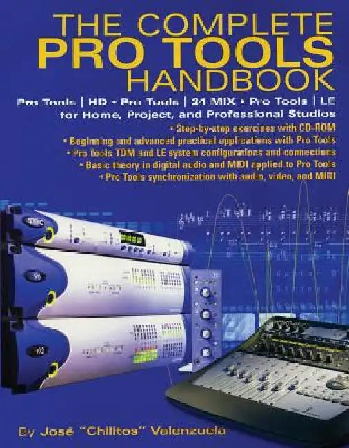 The Complete Pro Tools Handbook: With Online Resource by Jose Valenzuela