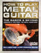 How to Play Metal Guitar: The Basics and Beyond by Richard Johnston