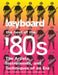 Keyboard Presents the Best of the '80s: The Artists, Instruments and Techniques of an Era by Ernie Rideout, Stephen Fortner, Michael Gallant