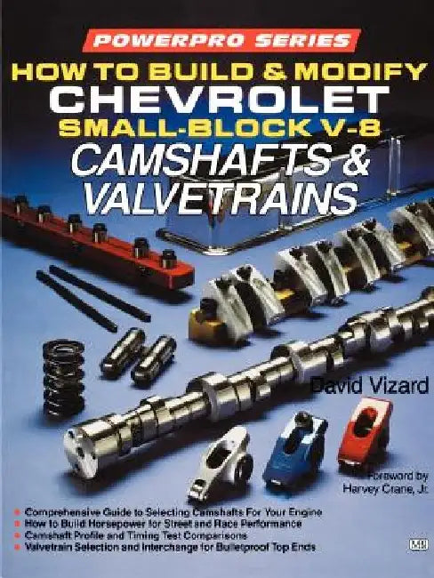 How to Build and Modify Chevrolet Small-Block V-8 Camshafts & Valvetrains by David Vizard