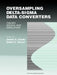 Oversampling Delta-SIGMA Data Converters: Theory, Design, and Simulation by James C. Candy