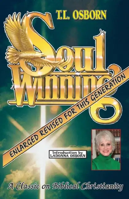 Soulwinning: A Classic on Biblical Christianity by T. L. Osborn, Ladonna Osborn