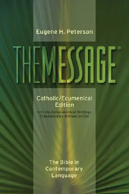 Message-MS-Catholic/Ecumenical: The Bible in Contemporary Language by Eugene H. Peterson