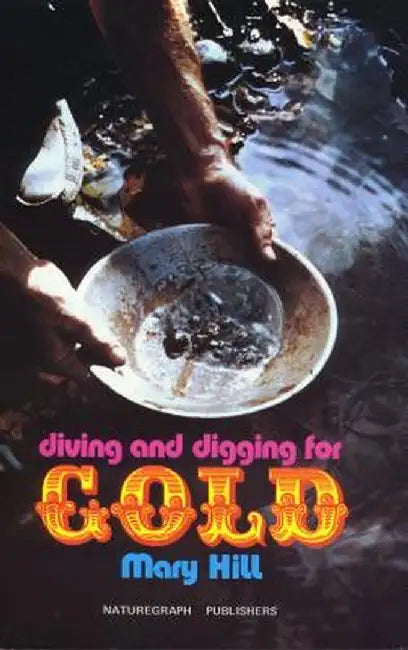 Diving and Digging for Gold by Mary Hill
