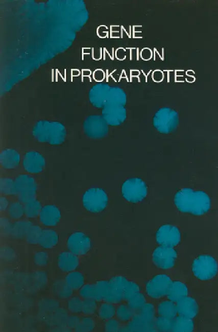 Gene Function in Prokaryotes by Jon Beckwith, Julain Davies, Jonathan A. Gallant
