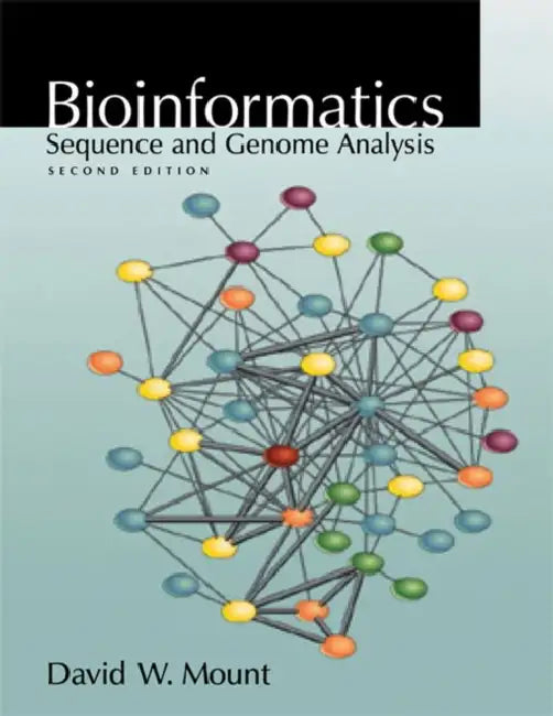 Bioinformatics: Sequence and Genome Analysis, Second Edition by David Mount