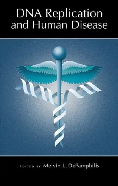 DNA Replication and Human Disease by Depamphilis, Melvin L.