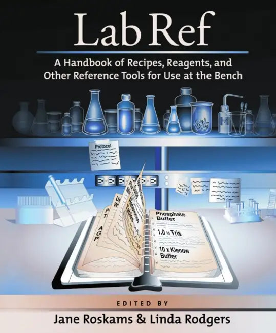 Lab Ref: A Handbook of Recipes, Reagents and Other Reference Tools for Use at the Bench by Helmut Ritter