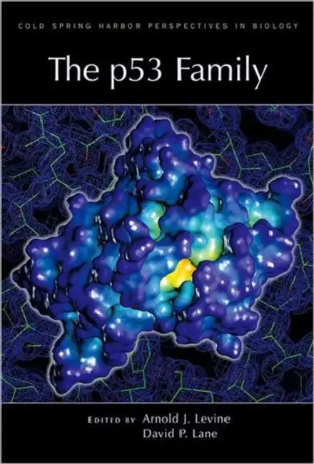 The P53 Family: A Subject Collection from Cold Spring Harbor Perspectives in Biology by Arnold J. (EDT)/ Lane, David P. Levine