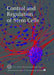 Control and Regulation of Stem Cells: Cold Spring Harbor Symposia on Quantitative Biology, Volume LXXIIL by Bruce Stillman, David Stewart, Terri Grodzicker