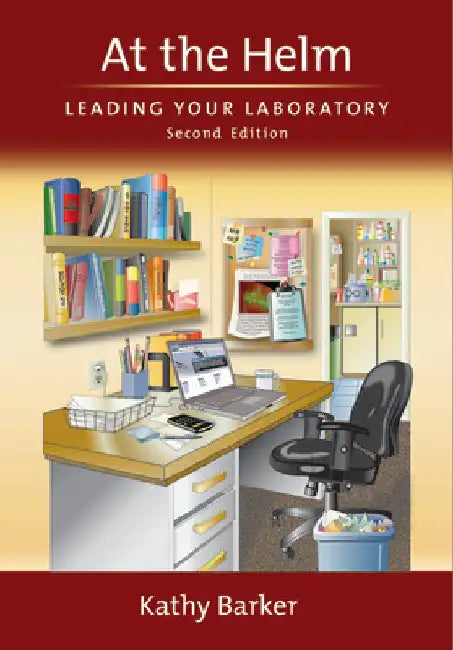 At the Helm: Leading Your Laboratory, Second Edition by Barker, Kathy