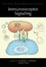 Immunoreceptor Signaling: A Subject Collection from Cold Spring Harbor Perspectives in Biology by Lawrence E. Samelson, Andrey Shaw