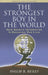The Strongest Boy in the World, Updated and Expanded: How Genetic Information Is Reshaping Our Lives, Updated and Expanded Edition by Reilly, Philip R.