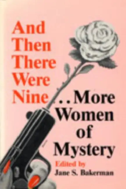 And Then There Were Nine. . .: More Women of Mystery by Jane S. Bakerman