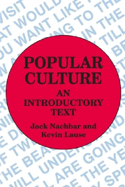 Popular Culture: An Introductory Text by Jack Nachbar