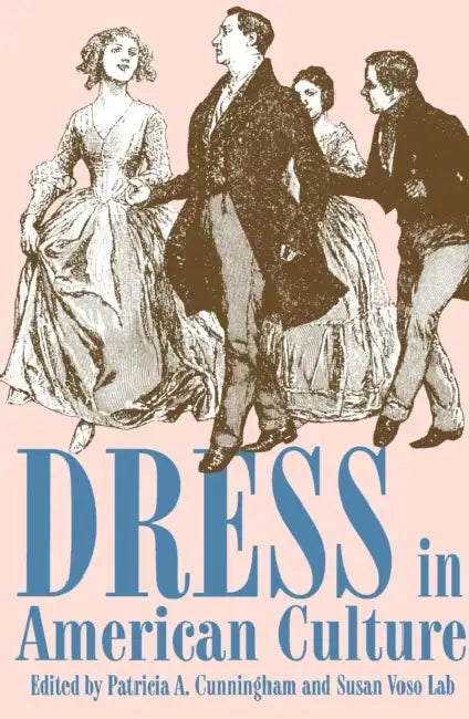 Dress in American Culture by Patricia a. Cunningham