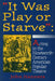 It Was Play or Starve: Acting in the Nineteenth-Century American Popular Theatre by John Hanners