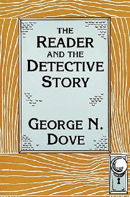 The Reader and the Detective Story by George N. Dove