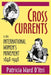 Cross Currents in the International Women's Movement, 1848-1948 by Patricia Ward D'Itri