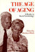 The Age of Aging: A Reader in Social Gerontology by Abraham Monk