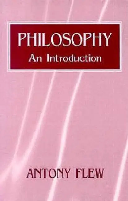 Philosophy by Antony G. Flew