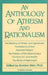 An Anthology of Atheism and Rationalism by Gordon Stein
